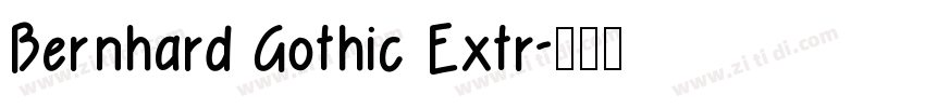 Bernhard Gothic Extr字体转换